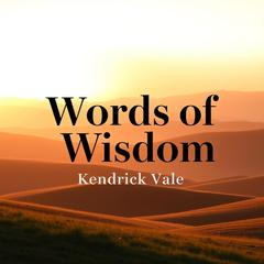 Words of Wisdom: Transform Your Writing from Ordinary to extraordinary by Kendrick Vale audiobook