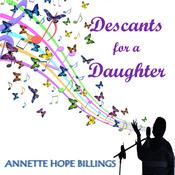 Descants For A Daughter by  Annette Hope Billings audiobook