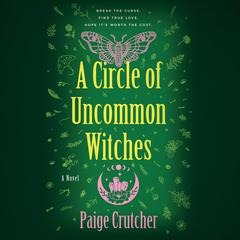 A Circle of Uncommon Witches by Paige Crutcher audiobook