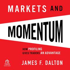 Markets & Momentum by James F. Dalton audiobook