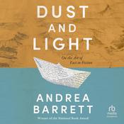 Dust and Light by  Andrea Barrett audiobook