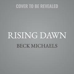 Rising Dawn by Beck Michaels audiobook
