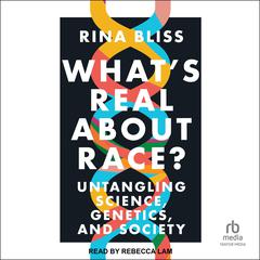 What's Real about Race? by Rina Bliss audiobook
