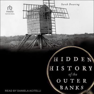Hidden History of the Outer Banks by Sarah Downing audiobook