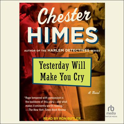 Yesterday Will Make You Cry by Chester Himes audiobook
