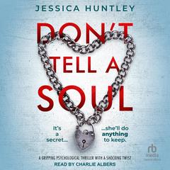 Don't Tell A Soul by Jessica Huntley audiobook