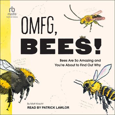 OMFG, BEES! by Matt Kracht audiobook