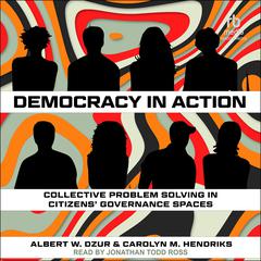 Democracy in Action by Albert W. Dzur audiobook