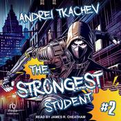 The Strongest Student: Book 2 by  Andrei Tkachev audiobook