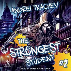 The Strongest Student: Book 2 by Andrei Tkachev audiobook