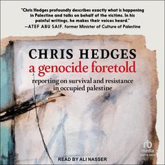 A Genocide Foretold by Chris Hedges audiobook