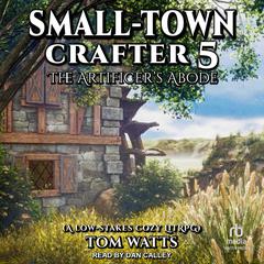 Small-Town Crafter 5 by Tom Watts audiobook