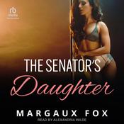 The Senator's Daughter by  Margaux Fox audiobook