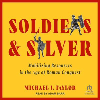 Soldiers and Silver by Michael J. Taylor audiobook