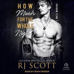 How Much for the Whole Night? by RJ Scott audiobook