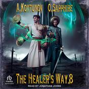 The Healer's Way by  Oleg Sapphire audiobook