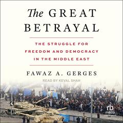 The Great Betrayal by Fawaz A. Gerges audiobook