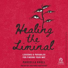 Healing the Liminal by Marcella Kroll audiobook