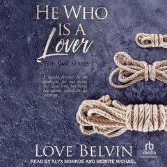 He Who Is a Lover by Love Belvin audiobook