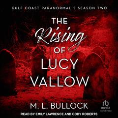 The Rising of Lucy Vallow by M. L. Bullock audiobook