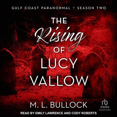 The Rising of Lucy Vallow by M. L. Bullock audiobook