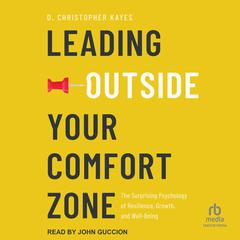 Leading Outside Your Comfort Zone by D. Christopher Kayes audiobook