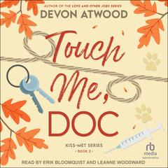 Touch Me, Doc by Devon Atwood audiobook