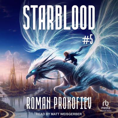 Starblood #5 by Roman Prokofiev audiobook