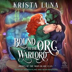 Bound to the Orc Warlord by Krista Luna audiobook