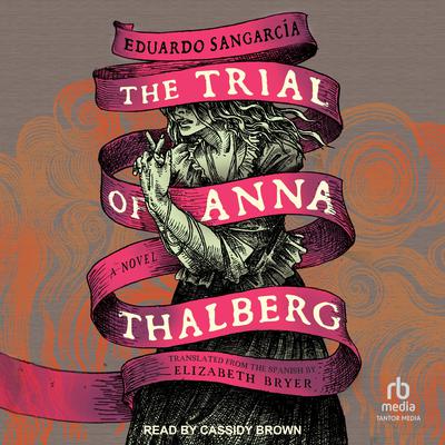 The Trial of Anna Thalberg by Eduardo Sangarcía audiobook