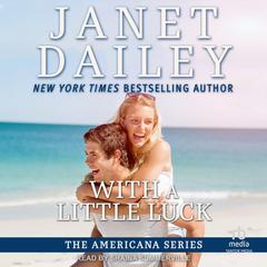 With a Little Luck by Janet Dailey audiobook