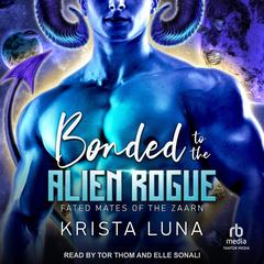 Bonded to the Alien Rogue by Krista Luna audiobook