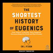 The Shortest History of Eugenics by  Erik L. Peterson audiobook