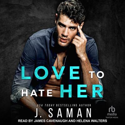 Love to Hate Her by J. Saman audiobook
