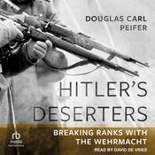 Hitler's Deserters by  Douglas Carl Peifer audiobook