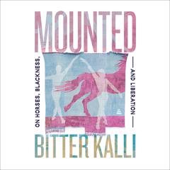 Mounted by Bitter Kalli audiobook