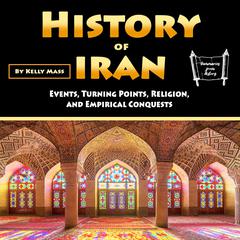 History of Iran by Kelly Mass audiobook