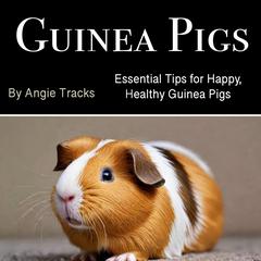 Guinea Pigs by Angie Tracks audiobook