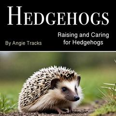 Hedgehogs by Angie Tracks audiobook
