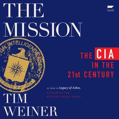 The Mission by Tim Weiner audiobook