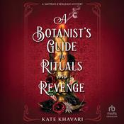A Botanist's Guide to Rituals and Revenge by  Kate Khavari audiobook