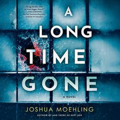 A Long Time Gone by Joshua Moehling audiobook