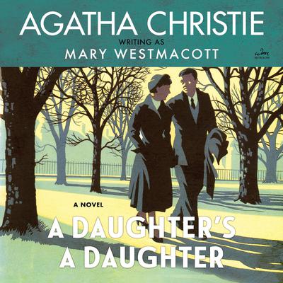 A Daughter’s a Daughter by Mary Westmacott audiobook