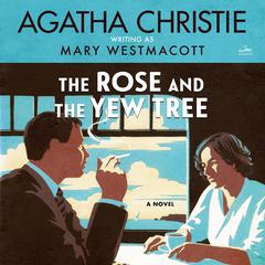 The Rose and the Yew Tree by Mary Westmacott audiobook