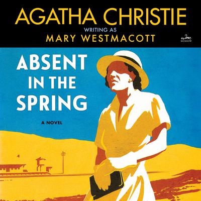 Absent in the Spring by Mary Westmacott audiobook
