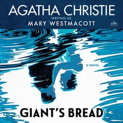 Giant's Bread by Mary Westmacott audiobook