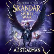 Skandar and the Spirit War by  A. F. Steadman audiobook