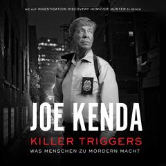 Killer Triggers - Was Menschen zu Mördern macht by Joe Kenda audiobook