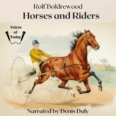 Horses and Riders by Rolf Boldrewood audiobook