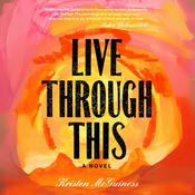 Live Through This by  Kristen McGuiness audiobook